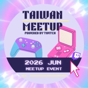 TwitchMeetup 實況創作者小聚入場門票 26JUN